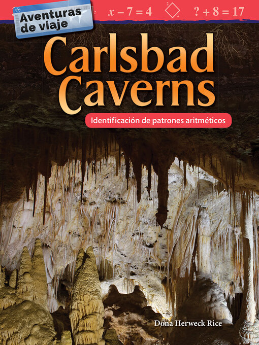 Title details for Carlsbad Caverns: Identificación de patrones aritméticos by Dona Herweck Rice - Available